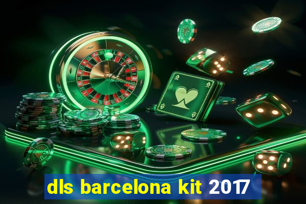 dls barcelona kit 2017